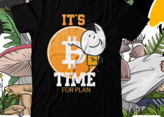 i’ts Bitcoin For Plan T-Shirt Design , i’ts Bitcoin For Plan Design Bundle, Bitcoin T-Shirt Design Bundle , Bitcoin 10 T-Shirt Design , You can t stop bitcoin t-shirt design
