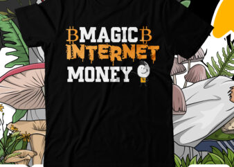 Magic Internet Money T-Shirt Design , Magic Internet Money Sublimation Design , Bitcoin T-Shirt Design Bundle , Bitcoin 10 T-Shirt Design , You can t stop bitcoin t-shirt design ,