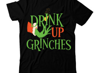 Drink Up Grinches T-shirt Design ,SVG Cute File,grinch,cricut design space,t-shirt,grinch shirt design,the grinch,t-shirt design course,grinch designs,tie dye shirt,grinch diy,design space,design space tutorials,vexels scalable t-shirt design psds,dye shirt,tie dye designs,design,tie-dye shirt,cricut
