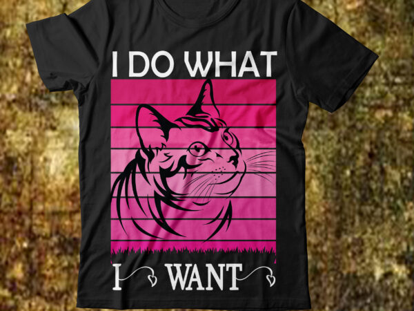 I do what i want t-shirt design,cat t-shirt design, cat t shirt design, t shirt design site, t shirt designer website, design t shirts with canva, t shirt designers, kitty