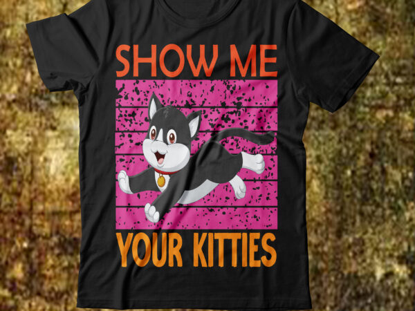 Show me your kitties t-shirt design,cat t-shirt design, cat t shirt design, t shirt design site, t shirt designer website, design t shirts with canva, t shirt designers, kitty t