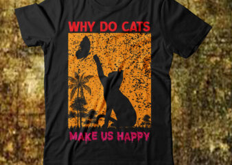 why do cats make us happy T-shirt Design,cat t-shirt design, cat t shirt design, t shirt design site, t shirt designer website, design t shirts with canva, t shirt designers,