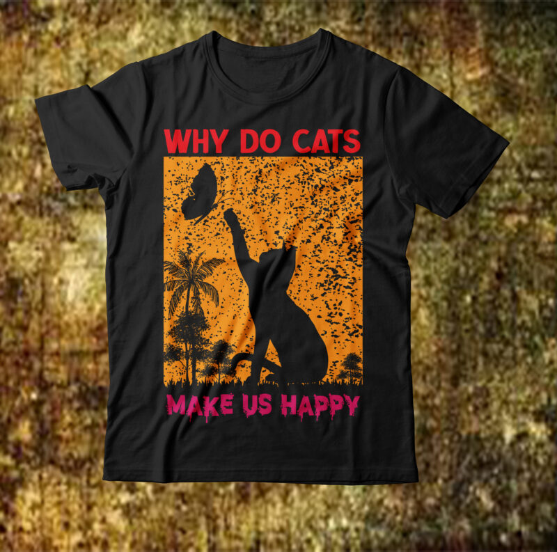 why do cats make us happy T-shirt Design,cat t-shirt design, cat t shirt design, t shirt design site, t shirt designer website, design t shirts with canva, t shirt designers,