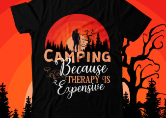 Camping Because Theraphy is Expensive T-Shirt Design , Camping Crew T-Shirt Design , Camping Crew T-Shirt Design Vector , camping T-shirt Desig,Happy Camper Shirt, Happy Camper Tshirt, Happy Camper Gift,