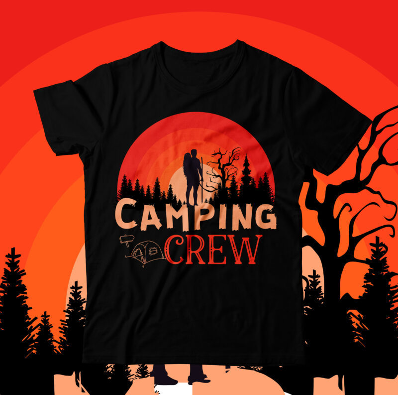 Camping Crew T-Shirt Design , Camping Crew T-Shirt Design Vector , camping T-shirt Desig,Happy Camper Shirt, Happy Camper Tshirt, Happy Camper Gift, Camping Shirt, Camping Tshirt, Camper Shirt, Camper Tshirt,