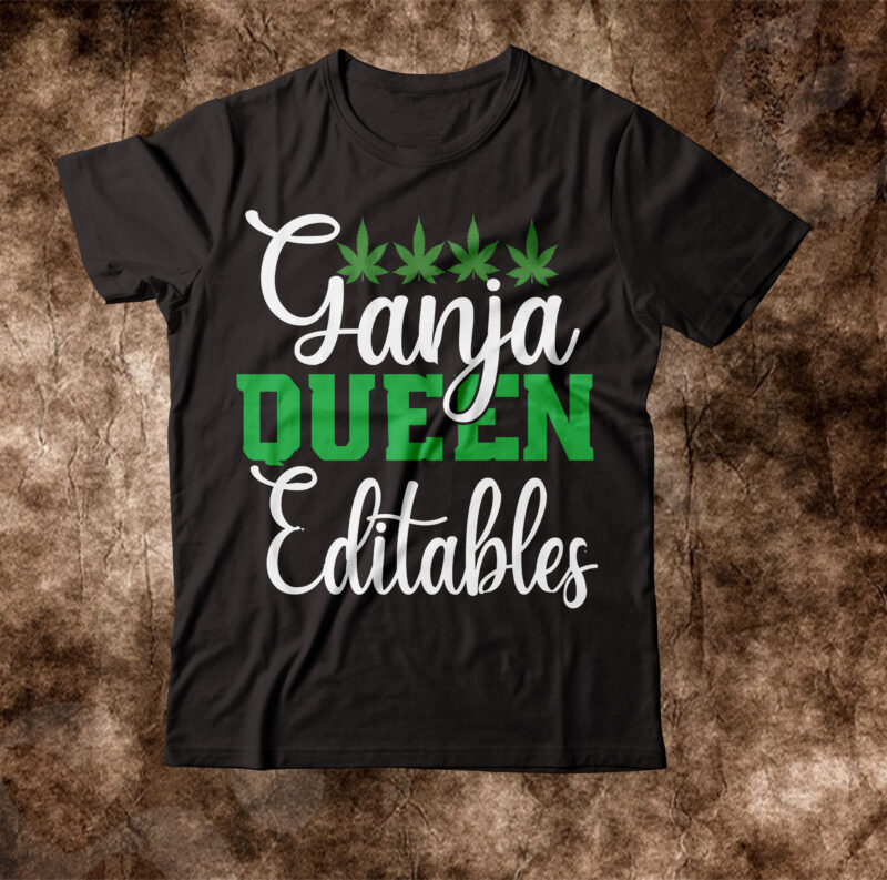 Ganja Queen Edibles T-shirt Design,weed t-shirt, weed t-shirts, off white weed t shirt, wicked weed t shirt, shaman king weed t shirt, amiri weed t shirt, cookies weed t shirt,
