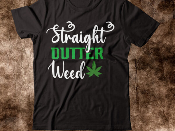Straight cutter weed t-shirt design,weed t-shirt, weed t-shirts, off white weed t shirt, wicked weed t shirt, shaman king weed t shirt, amiri weed t shirt, cookies weed t shirt,