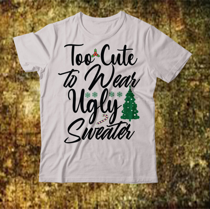 Too cute to wear ugly sweaters T-shirt Design,camping T-shirt Desig,Happy Camper Shirt, Happy Camper Tshirt, Happy Camper Gift, Camping Shirt, Camping Tshirt, Camper Shirt, Camper Tshirt, Cute Camping ShirCamping Life