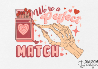 We Are Perfect Match Valentine PNG t shirt design for sale