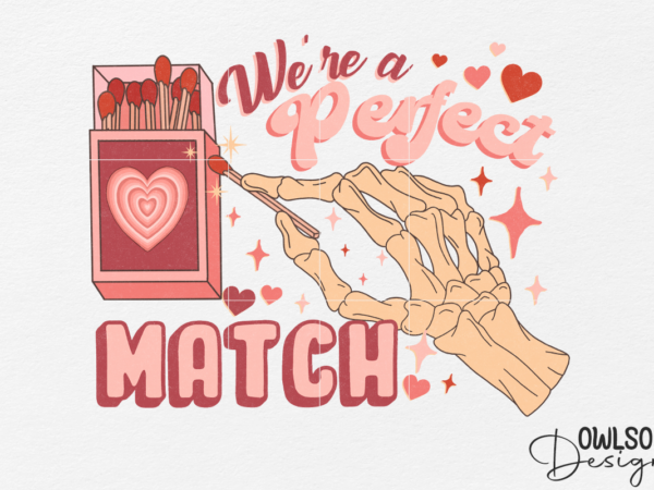 We are perfect match valentine png t shirt design for sale