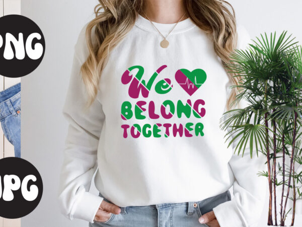 We belong together retro design, we belong together svg design, somebody’s fine ass valentine retro png, funny valentines day sublimation png design, valentine’s day png, valentine mega bundle, valentines day