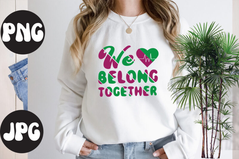 We belong together Retro design, We belong together SVG design, Somebody's Fine Ass Valentine Retro PNG, Funny Valentines Day Sublimation png Design, Valentine's Day Png, VALENTINE MEGA BUNDLE, Valentines Day