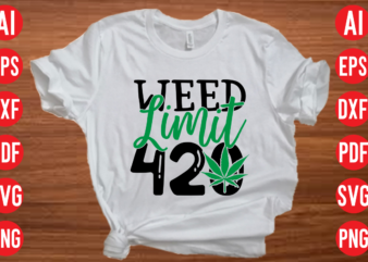 Weed limit 420 SVG design, Weed limit 420 SVG cut file,weed svg bundle design, weed tshirt design bundle,weed svg bundle quotes,weed svg bundle, marijuana svg bundle, cannabis svg,weed svg, stoner