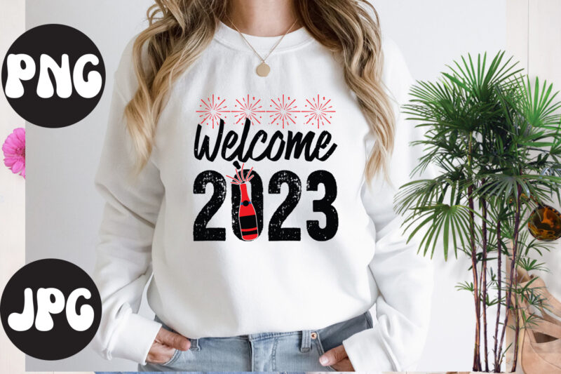 Welcome 2023 SVG design, Welcome 2023 SVG cut file, New Year's 2023 Png, New Year Same Hot Mess Png, New Year's Sublimation Design, Retro New Year Png, Happy New Year