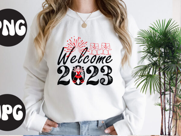 Welcome 2023 svg design, welcome 2023 svg cut file, new year’s 2023 png, new year same hot mess png, new year’s sublimation design, retro new year png, happy new year
