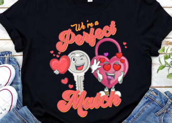 We’re a Perfect Match Png, Valentine’s Day Gift, Funny Valentine_s day png, Valentine Day_s Gift, Funny Couple Matching PNG File TL t shirt design for sale