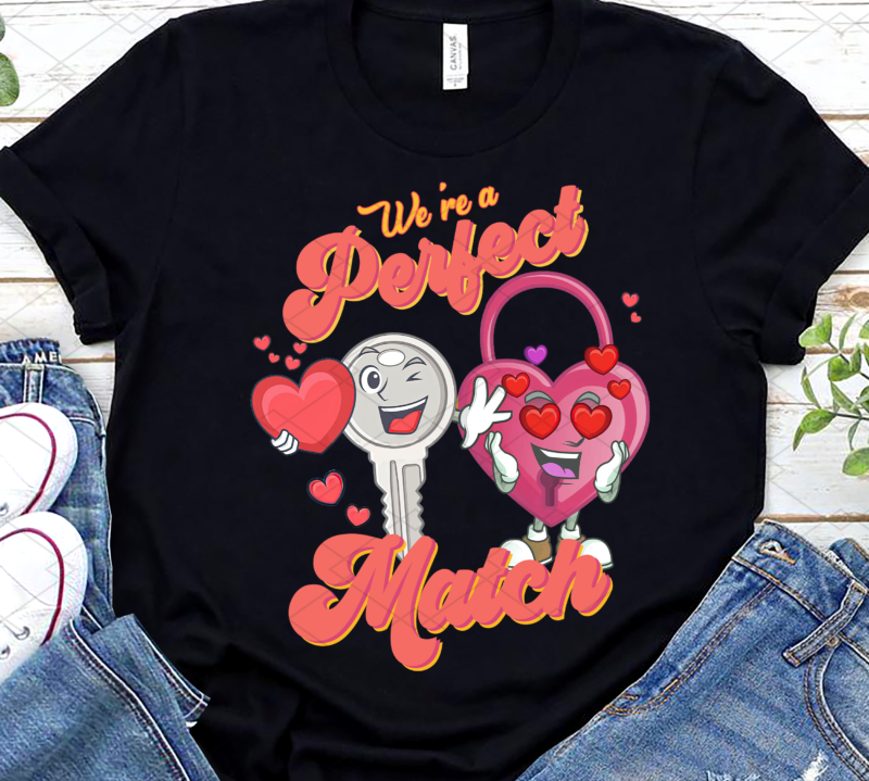 We’re a Perfect Match Png, Valentine’s Day Gift, Funny Valentine_s day png, Valentine Day_s Gift, Funny Couple Matching PNG File TL