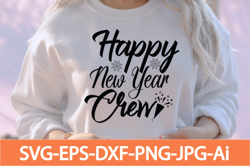 Happy New Year T-shirt Design Bundle , Happy new year SVG BundleHappy New Year 2023 T-shirt Design,Happy New Year Shirt ,New Years Shirt, Funny New Year Tee, Happy New Year