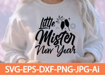 Litter Mister New Year T-shirt Design,Happy New Year 2023 T-shirt Design,Happy New Year Shirt ,New Years Shirt, Funny New Year Tee, Happy New Year T-shirt, Happy New Year Shirt, Hello