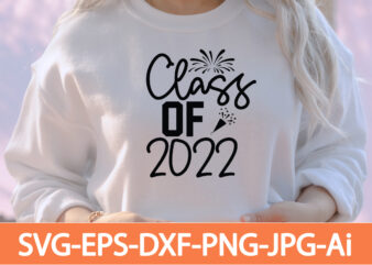 class of 2022 T-shirt Design,Happy New Year 2023 T-shirt Design,Happy New Year Shirt ,New Years Shirt, Funny New Year Tee, Happy New Year T-shirt, Happy New Year Shirt, Hello 2023