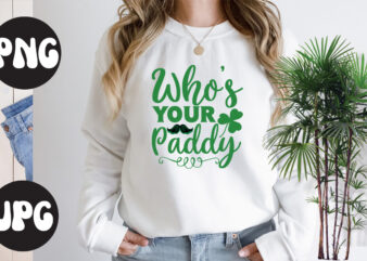 Who’s Your paddy, St Patrick’s Day Bundle,St Patrick’s Day SVG Bundle,Feelin Lucky PNG, Lucky Png, Lucky Vibes, Retro Smiley Face, Leopard Png, St Patrick’s Day Png, St. Patrick’s Day Sublimation t shirt design for sale