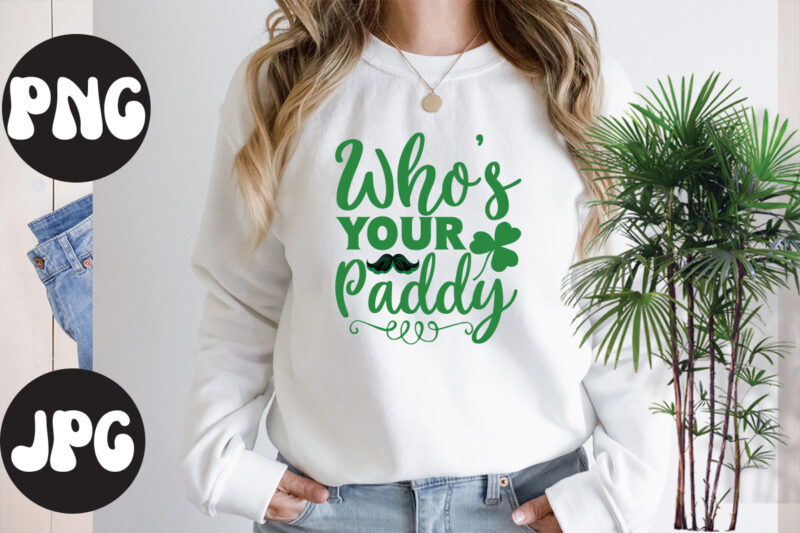 Who's Your paddy, St Patrick's Day Bundle,St Patrick's Day SVG Bundle,Feelin Lucky PNG, Lucky Png, Lucky Vibes, Retro Smiley Face, Leopard Png, St Patrick's Day Png, St. Patrick's Day Sublimation