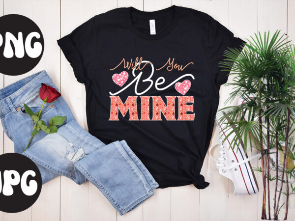 Will you be mine sublimation png, will you be mine svg design, somebody’s fine ass valentine retro png, funny valentines day sublimation png design, valentine’s day png, valentine mega bundle,