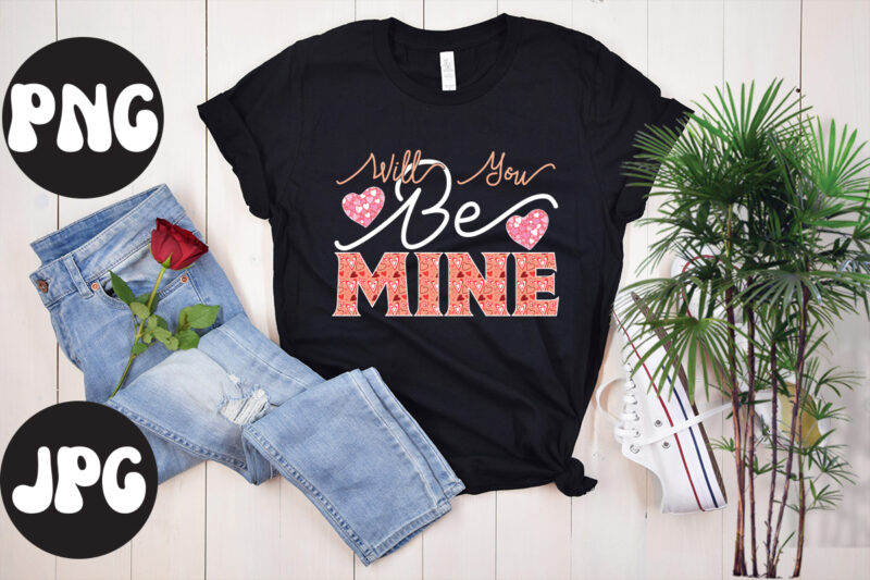 Will you be mine Sublimation PNG, Will you be mine SVG design, Somebody's Fine Ass Valentine Retro PNG, Funny Valentines Day Sublimation png Design, Valentine's Day Png, VALENTINE MEGA BUNDLE,