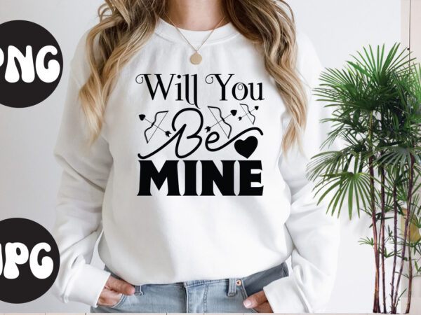 Will you be mine svg design, will you be mine svg cut file, somebody’s fine ass valentine retro png, funny valentines day sublimation png design, valentine’s day png, valentine mega