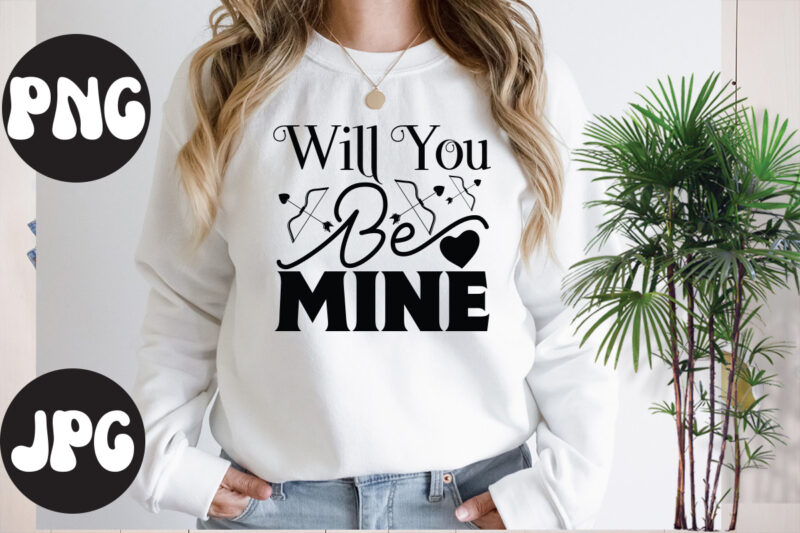 Will you be mine SVG design, Will you be mine SVG cut file, Somebody's Fine Ass Valentine Retro PNG, Funny Valentines Day Sublimation png Design, Valentine's Day Png, VALENTINE MEGA