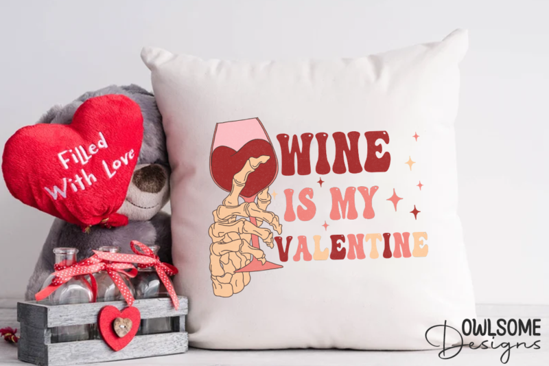 Wine Is My Valentine PNG Sublimation