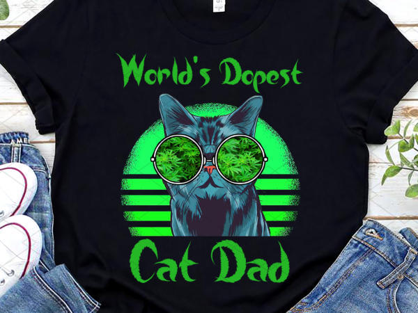 World_s dopest cat dad png, cat dad birthday gift, funny birthday gift for cat dad, funny cat dad, best cat dad ever png file tl t shirt design for sale