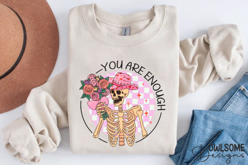 You Are Enough Skeleton Valentine PNG