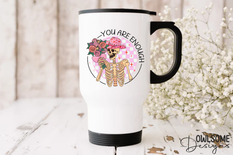 You Are Enough Skeleton Valentine PNG