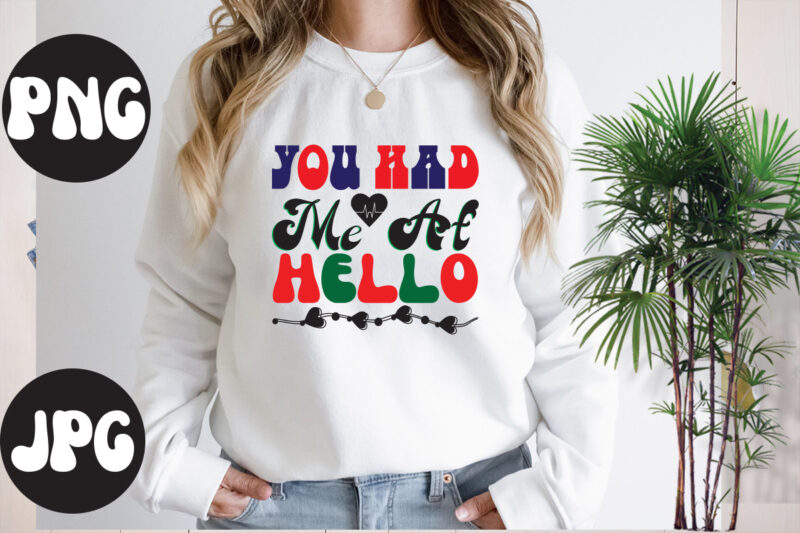You Had Me At Hello Retro design, You Had Me At Hello SVG design, Somebody's Fine Ass Valentine Retro PNG, Funny Valentines Day Sublimation png Design, Valentine's Day Png, VALENTINE