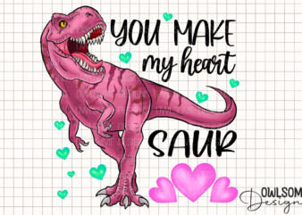 You Make My Heart Saur Valentine PNG