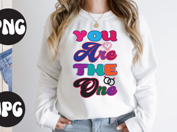 You are the one retro, somebody’s fine ass valentine retro png, funny valentines day sublimation png design, valentine’s day png, valentine mega bundle, valentines day svg , valentine quote svg,