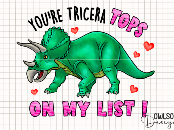 You’re tricera tops valentine png t shirt design template