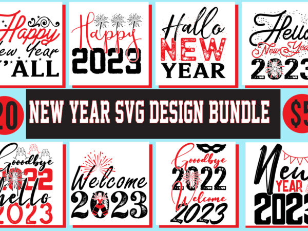 New year svg design mega bundle, party like its 2023 svg design, party like its 2023 svg cut file, new year’s 2023 png, new year same hot mess png, new