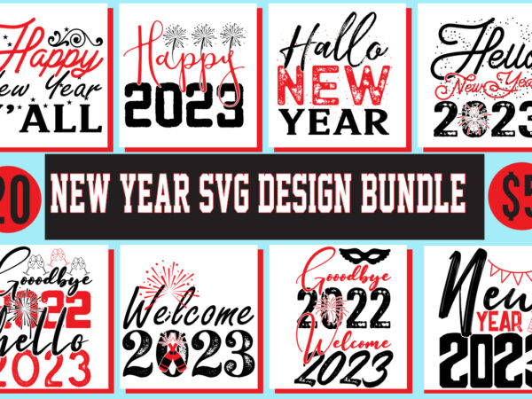 New year svg design mega bundle, party like its 2023 svg design, party like its 2023 svg cut file, new year’s 2023 png, new year same hot mess png, new New year svg design mega bundle, party like its 2023 svg design, party like its 2023 svg cut file, new year’s 2023 png, new year same hot mess png, new
