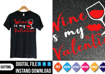 wine is my valentine t shirt print template