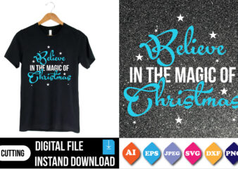 Believe in the magic of Christmas t-shirt print template