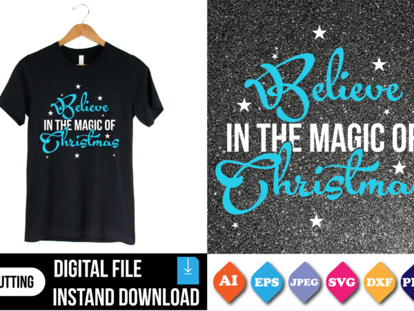 Believe in the magic of christmas t-shirt print template