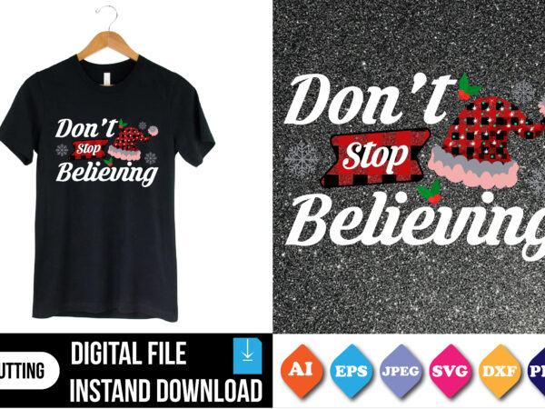 Don’t stop believing t-shirt print template