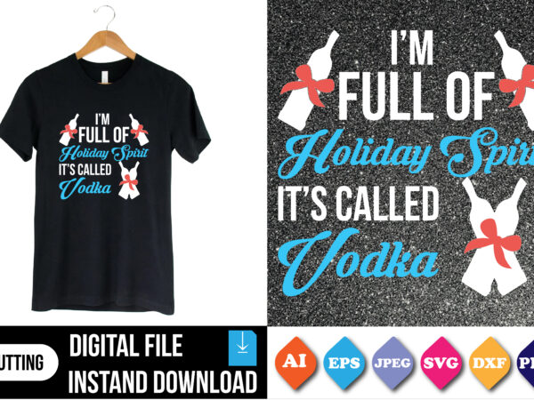 I’m full holiday spirit it’s called vodka t-shirt print template