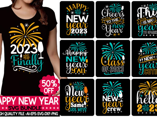 Happy new year svg bundle,new year 2023 svg bundle, new year quotes svg, happy new year svg, 2023 svg, new year shirt svg, funny quotes svg, svg files for cricut graphic t shirt