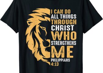 christian i can do all things through christ lion faith t shirt men