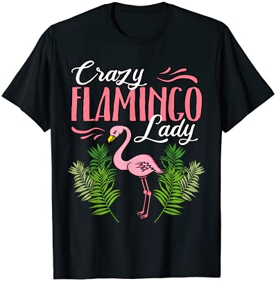Crazy flamingo lady shirt pink wading bird lovers gift idea men t shirt vector file