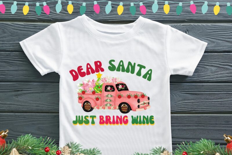 dear Santa just bring wine Sublimation best t-shirt design