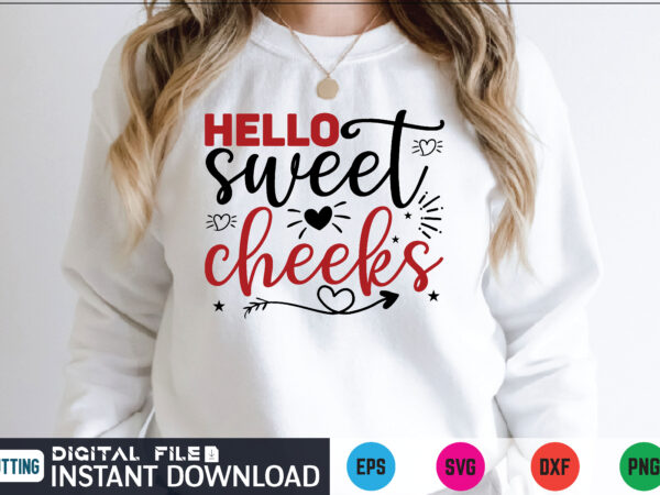 Hello sweet cheeks valentines svg t shirt on sale